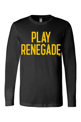 Play Renegade - Long Sleeve Tee